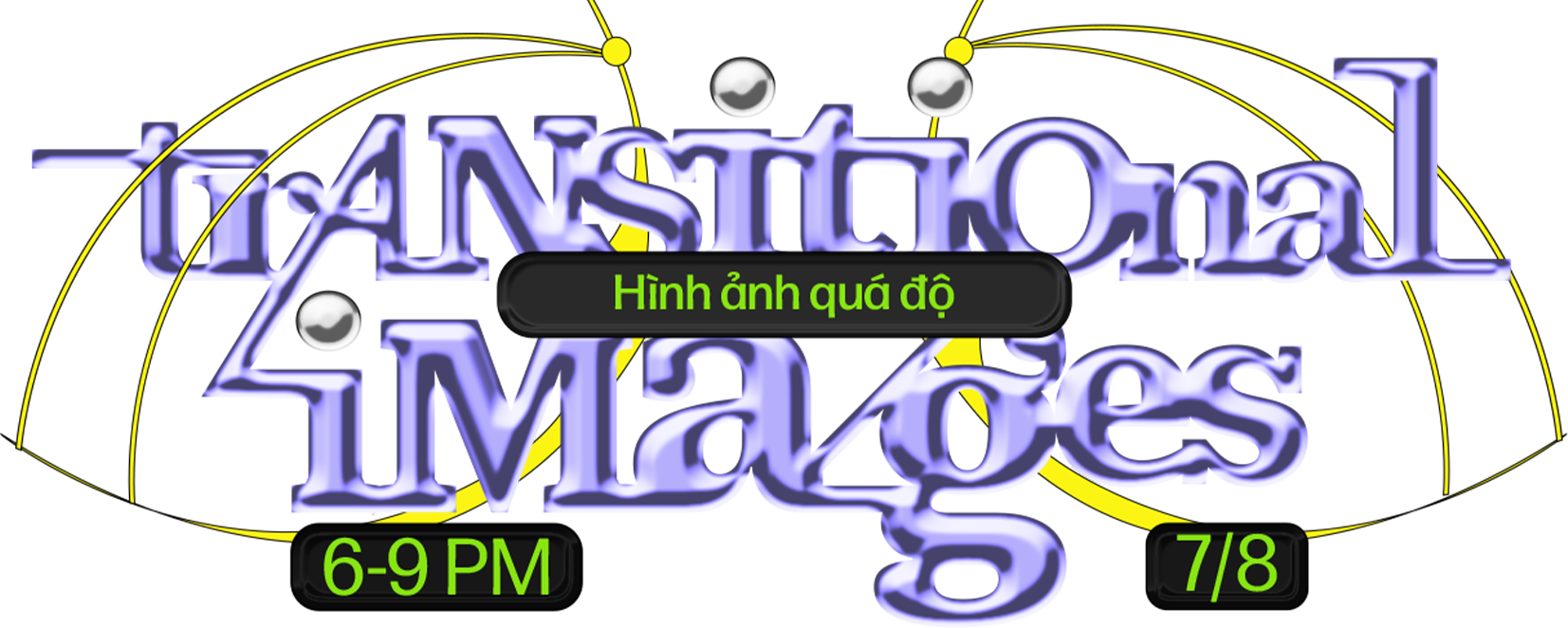 Transitional Images — Hình ảnh quá độ — 6–9 PM, 7/8